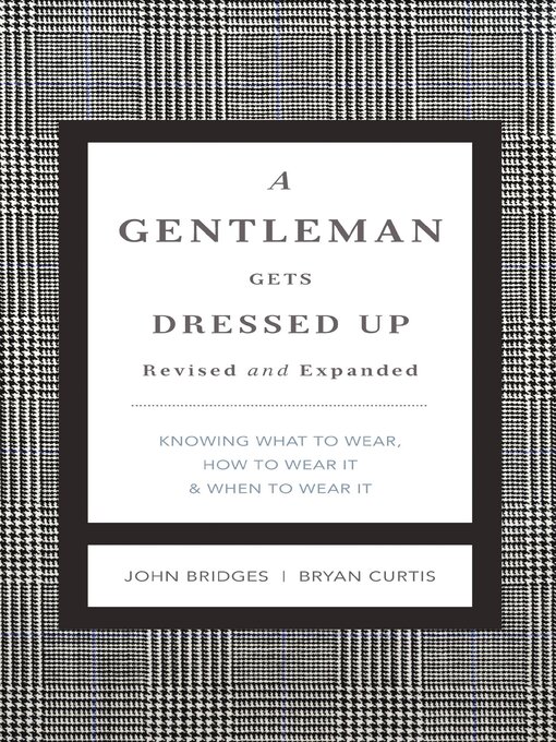 Title details for A Gentleman Gets Dressed Up Revised and Expanded by John Bridges - Available